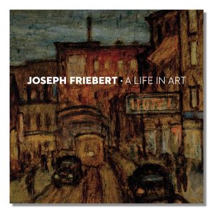 Joseph Friebert: A Life in Art