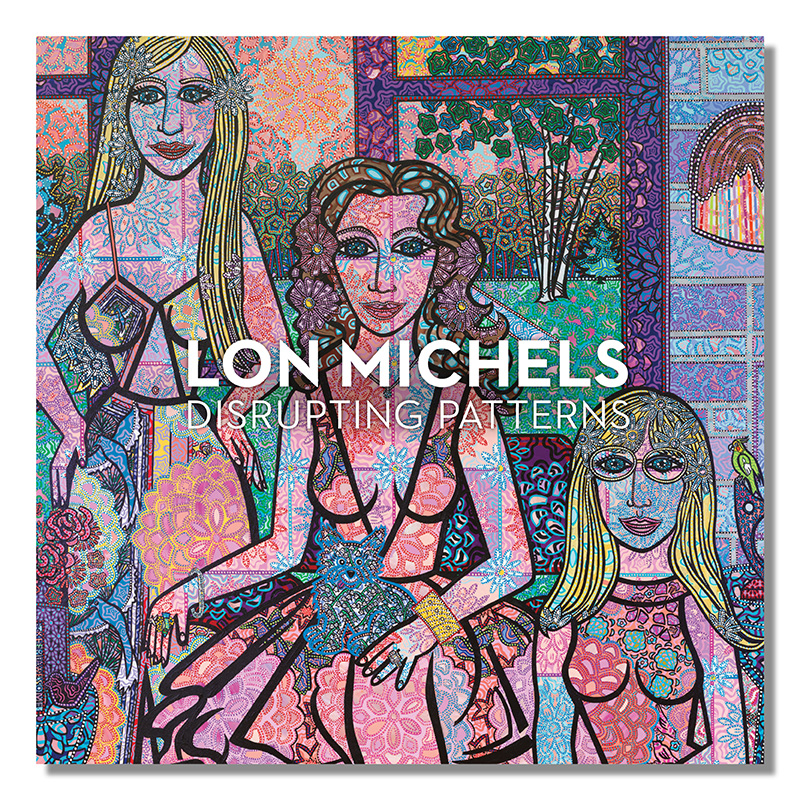 Lon Michels: Disrupting Patterns